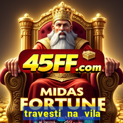 travesti na vila nova cachoeirinha